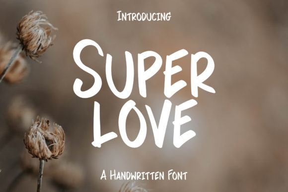 Super Love: A Natural Handwritten Font for Editorial Warmth